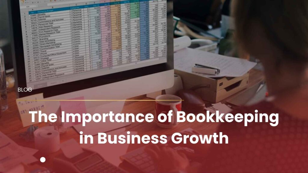 The Importance of Bookkeeping in Business Growth