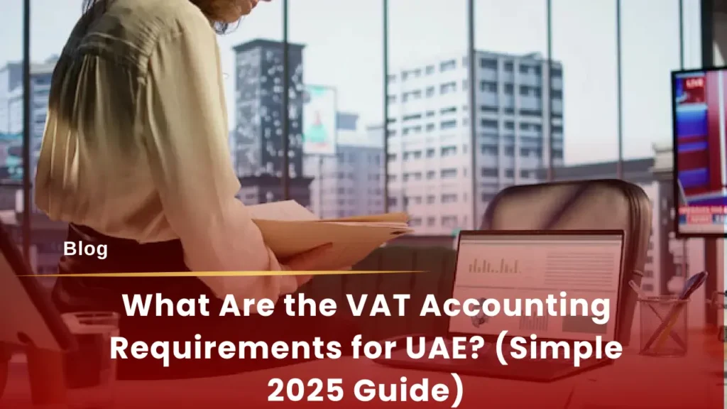 VAT Accounting Requirements for UAE